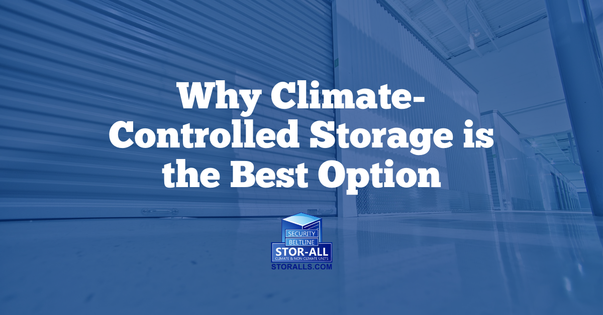 Why Climate-Controlled Storage is the Best Option